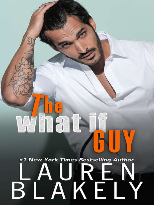 Title details for The What If Guy by Lauren Blakely - Available